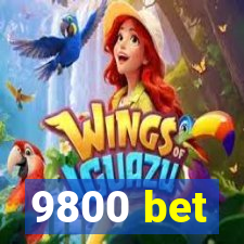 9800 bet