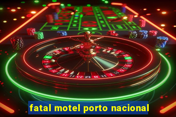 fatal motel porto nacional