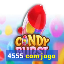 4555 com jogo