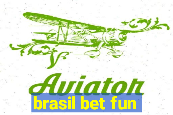 brasil bet fun