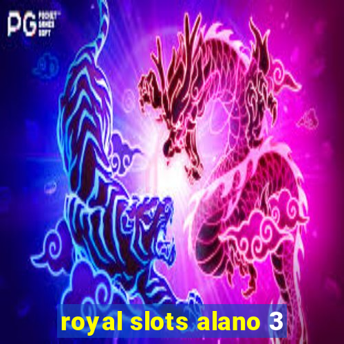 royal slots alano 3