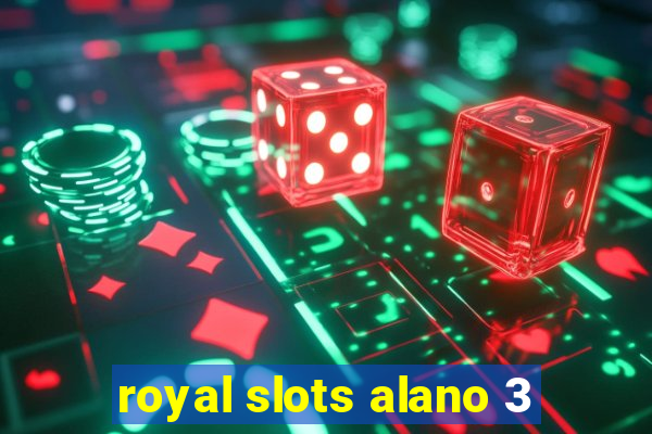 royal slots alano 3