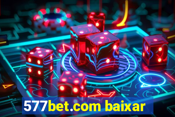 577bet.com baixar