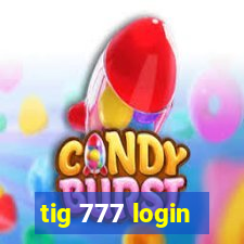 tig 777 login