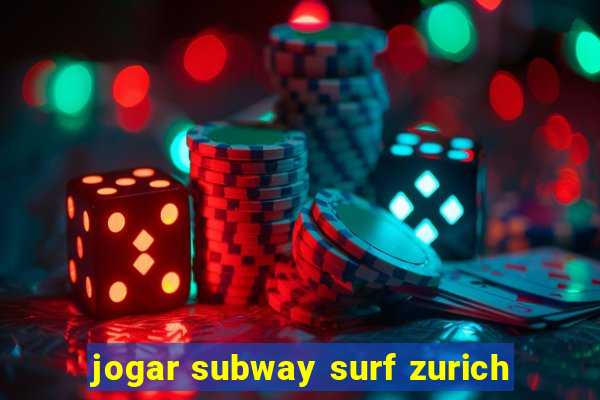 jogar subway surf zurich