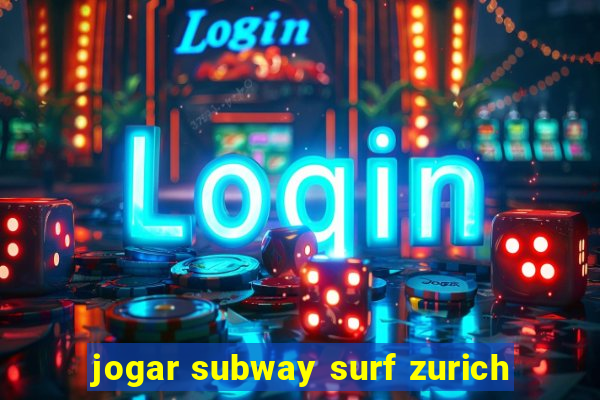 jogar subway surf zurich