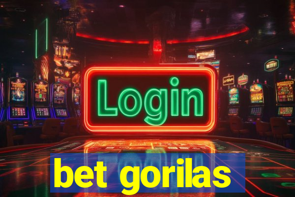 bet gorilas