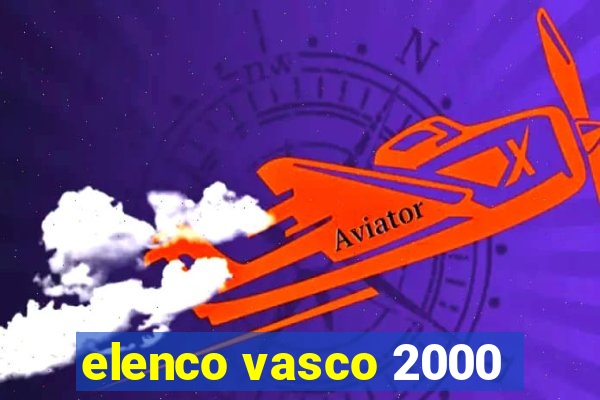 elenco vasco 2000