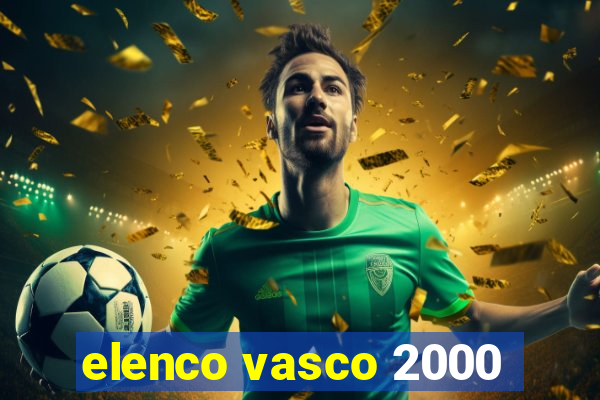 elenco vasco 2000