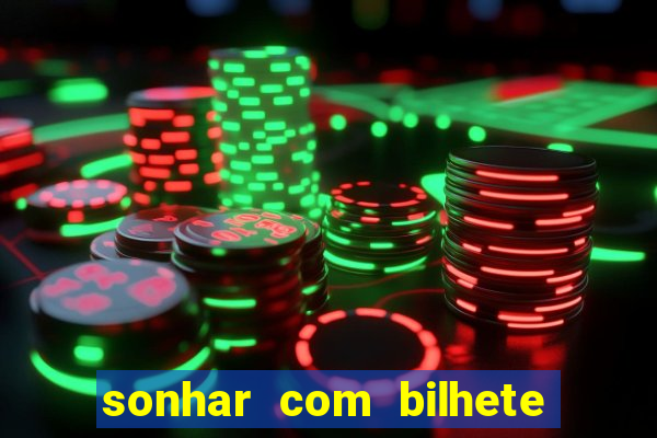 sonhar com bilhete de loteria livro dos sonhos