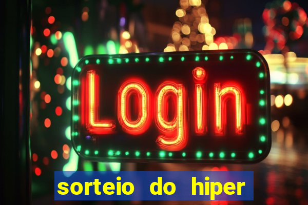 sorteio do hiper cap de hoje ao vivo