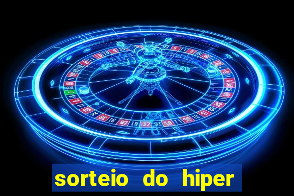 sorteio do hiper cap de hoje ao vivo