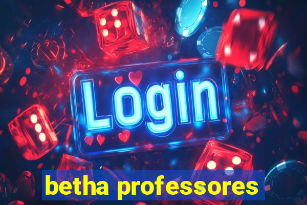 betha professores