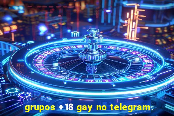 grupos +18 gay no telegram