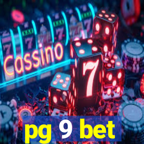 pg 9 bet