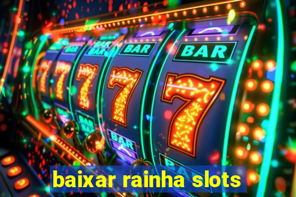 baixar rainha slots