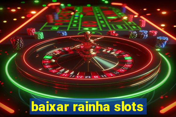 baixar rainha slots