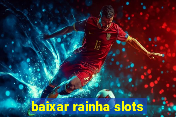 baixar rainha slots