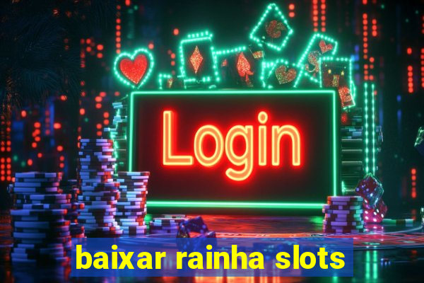 baixar rainha slots