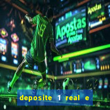 deposite 1 real e ganhe 20