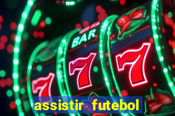 assistir futebol online multi canais