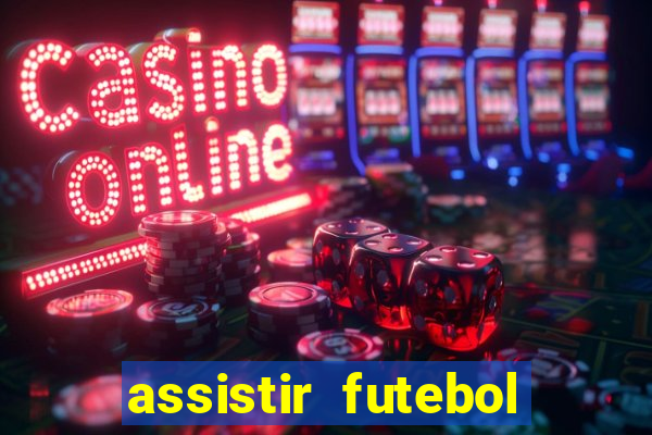 assistir futebol online multi canais