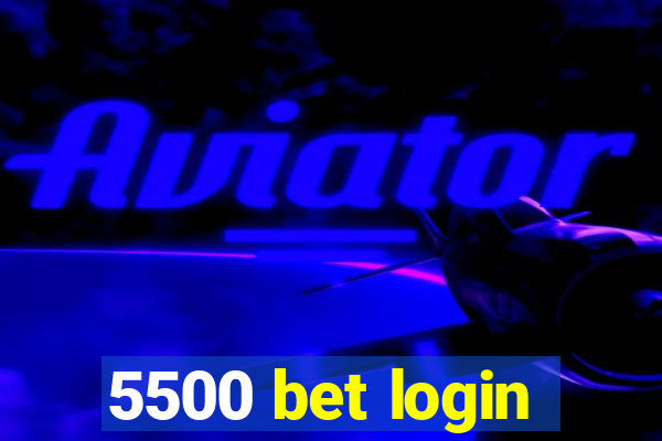 5500 bet login