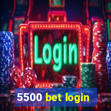 5500 bet login