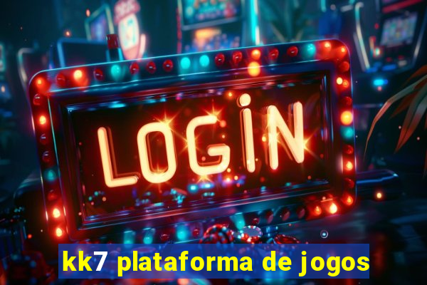 kk7 plataforma de jogos