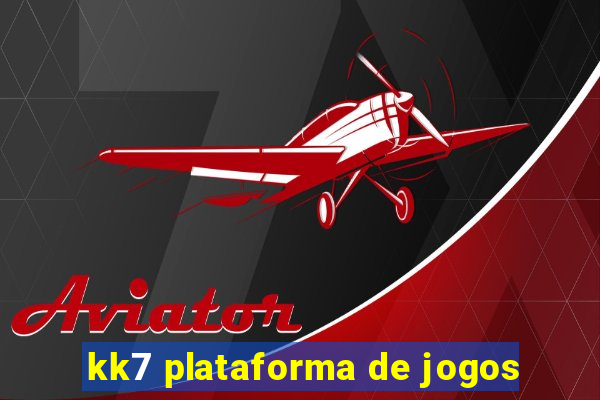 kk7 plataforma de jogos