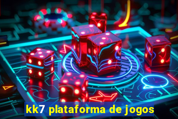 kk7 plataforma de jogos