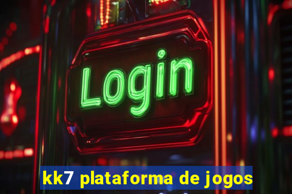 kk7 plataforma de jogos