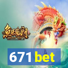 671 bet