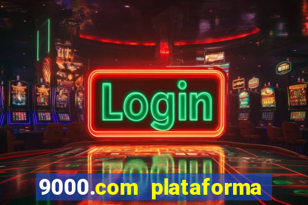 9000.com plataforma de jogos