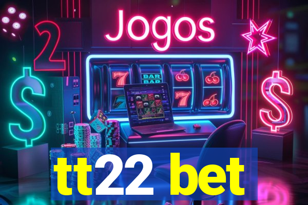 tt22 bet