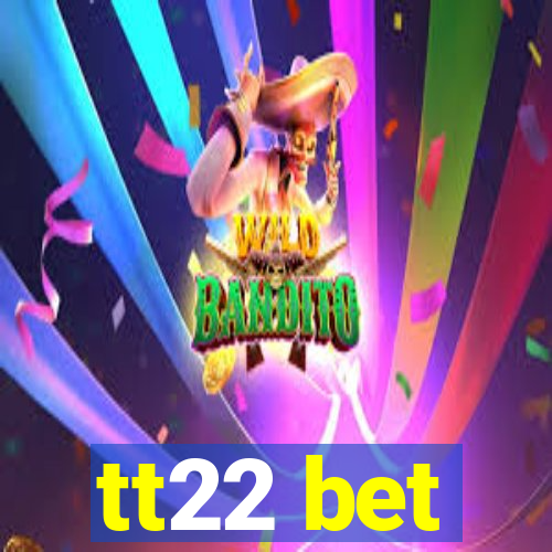 tt22 bet