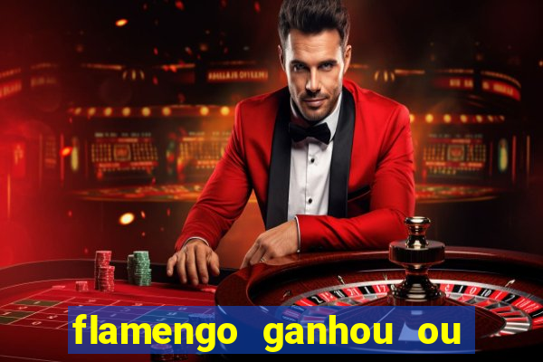 flamengo ganhou ou perdeu hoje