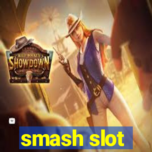 smash slot