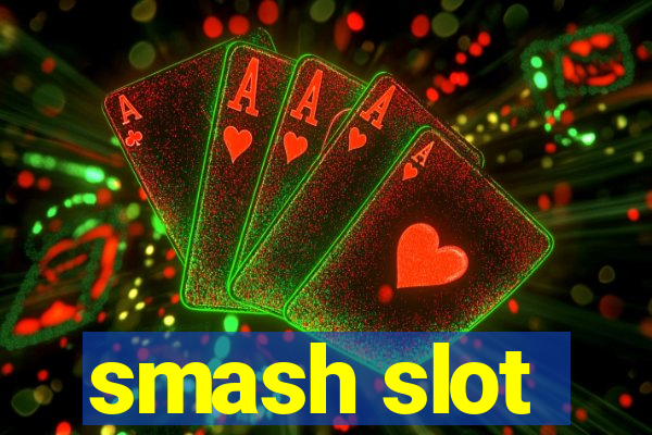 smash slot