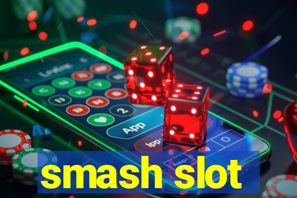 smash slot