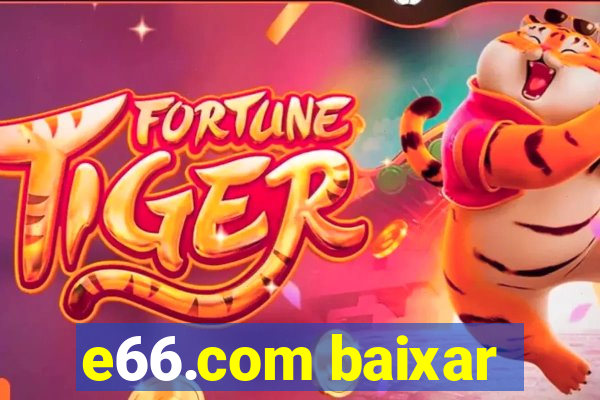 e66.com baixar