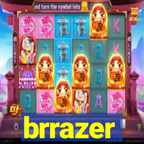 brrazer