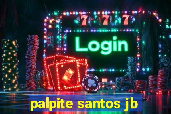 palpite santos jb