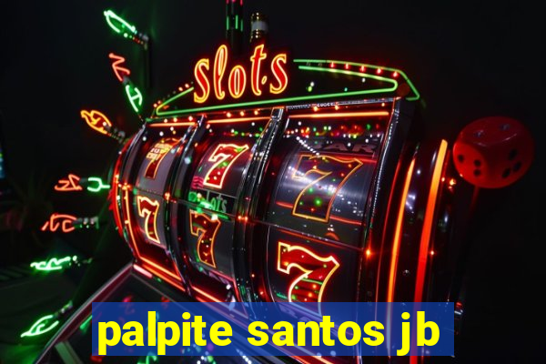 palpite santos jb