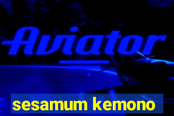 sesamum kemono