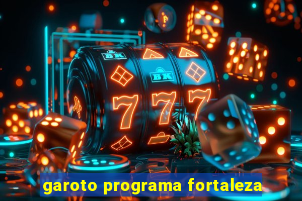 garoto programa fortaleza