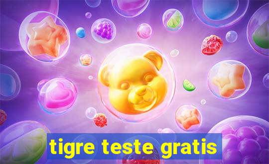 tigre teste gratis