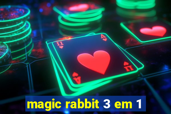 magic rabbit 3 em 1