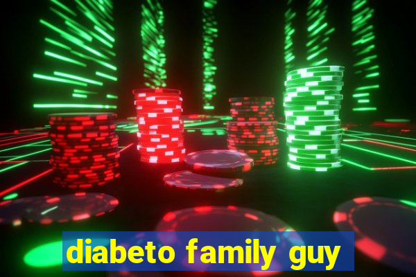 diabeto family guy