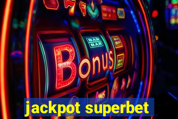 jackpot superbet